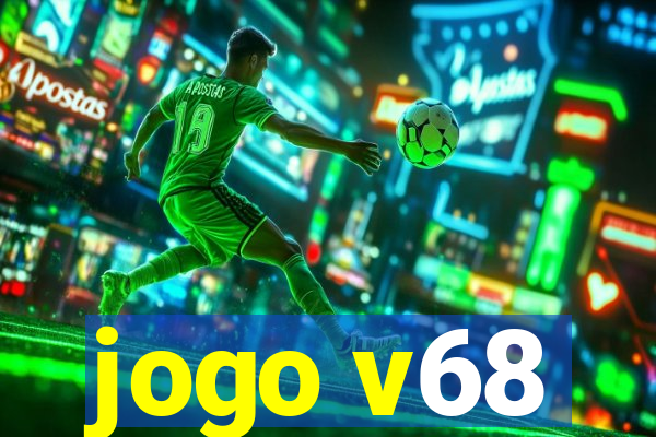 jogo v68